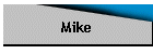 Mike